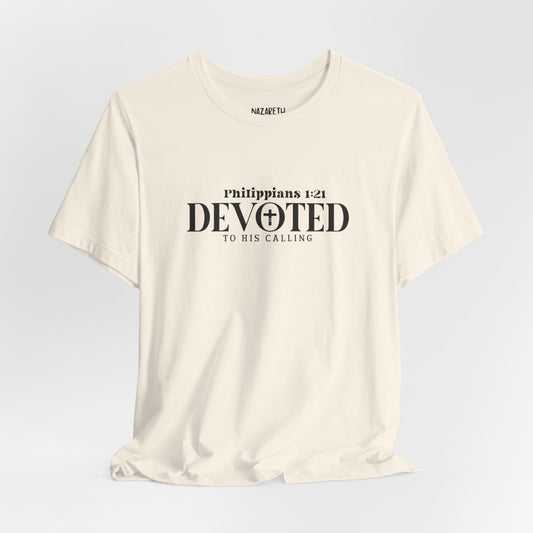 Devoted to His Calling - Philippians 1:21 - Unisex T-Shirt - T-Shirt - Nazareth Treasures