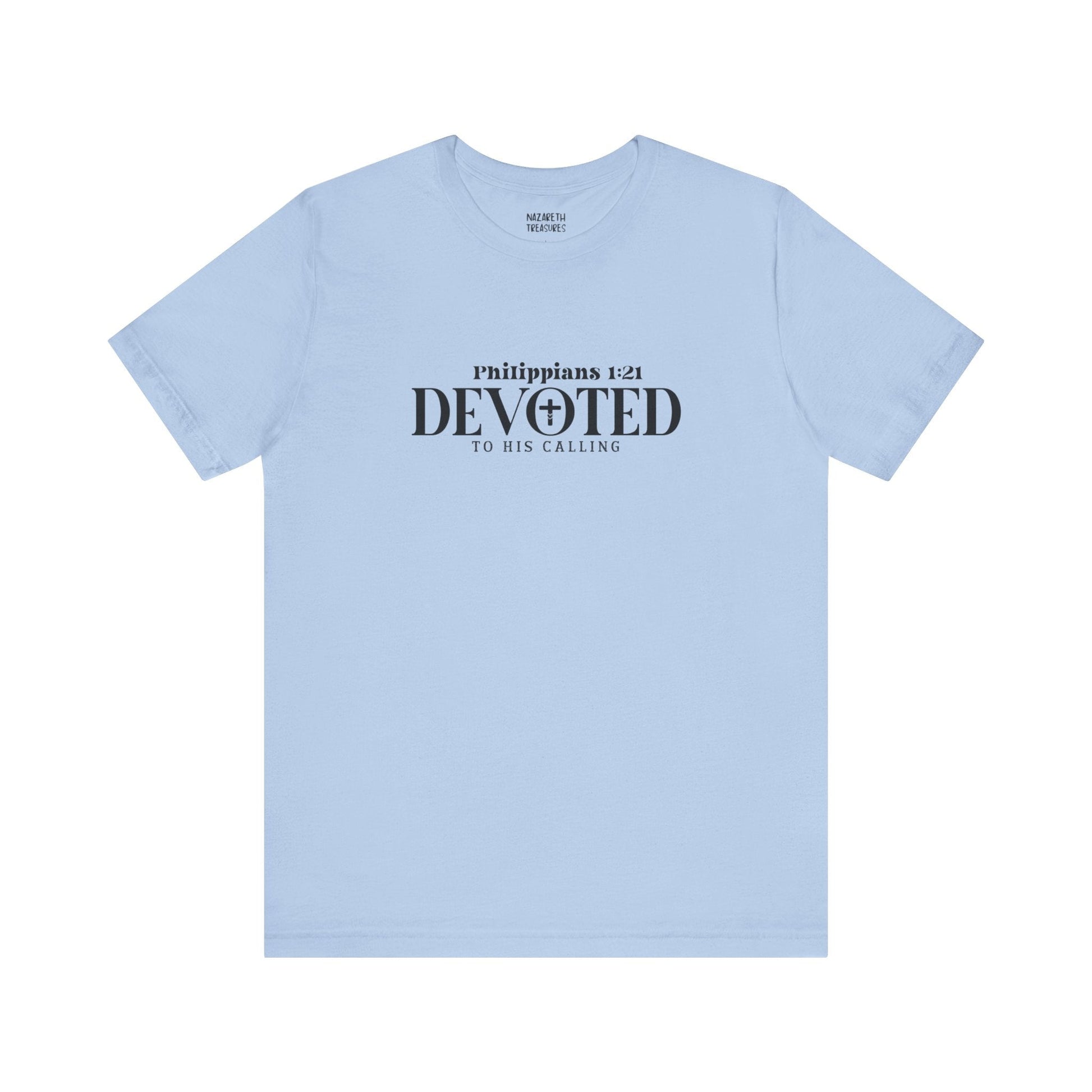 Devoted to His Calling - Philippians 1:21 - Unisex T-Shirt - T-Shirt - Nazareth Treasures