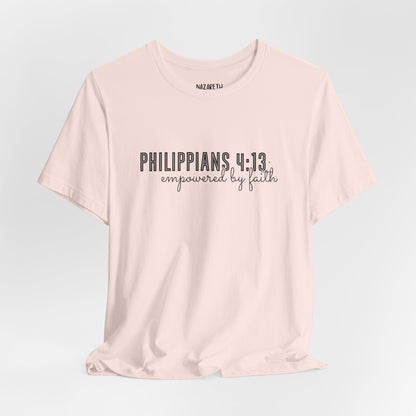 Empowered by Faith - Philippians 4:13 - Unisex T-Shirt - T-Shirt - Nazareth Treasures