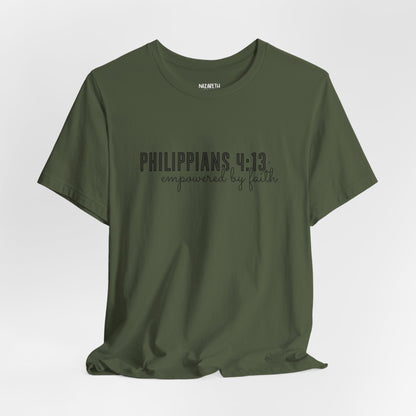 Empowered by Faith - Philippians 4:13 - Unisex T-Shirt - T-Shirt - Nazareth Treasures