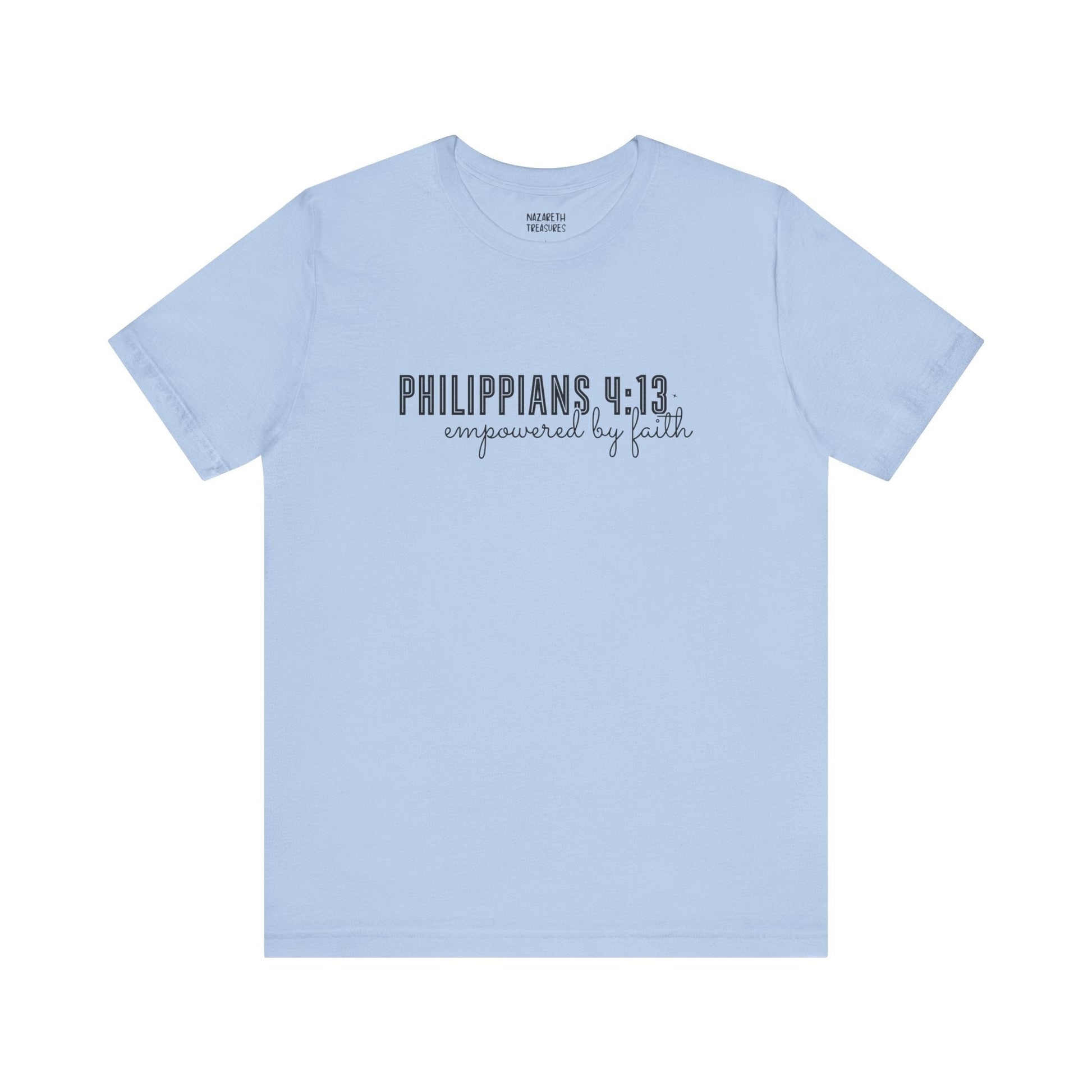 Empowered by Faith - Philippians 4:13 - Unisex T-Shirt - T-Shirt - Nazareth Treasures