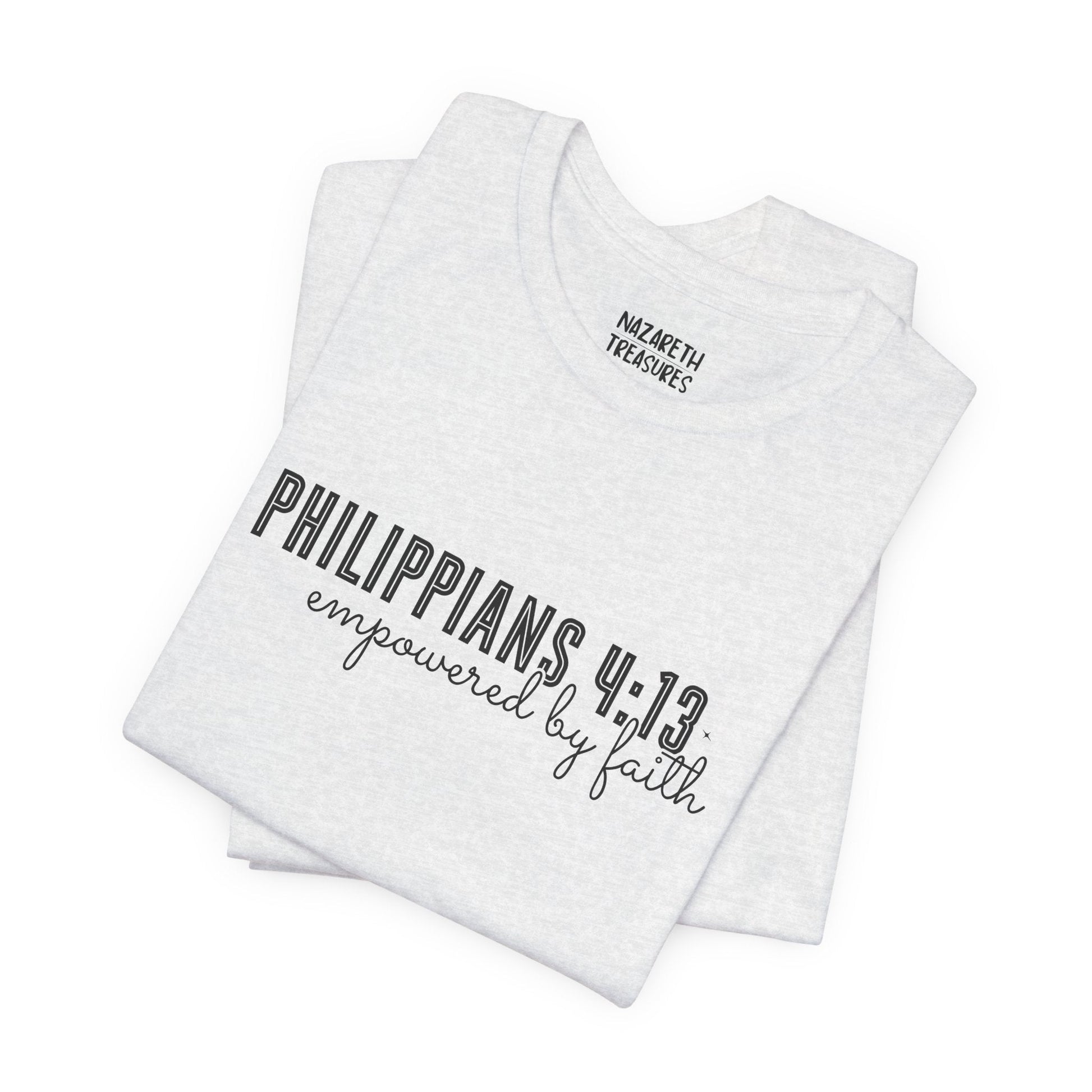 Empowered by Faith - Philippians 4:13 - Unisex T-Shirt - T-Shirt - Nazareth Treasures