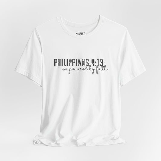 Empowered by Faith - Philippians 4:13 - Unisex T-Shirt - T-Shirt - Nazareth Treasures