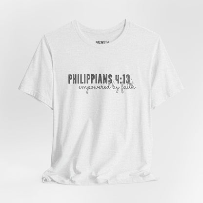 Empowered by Faith - Philippians 4:13 - Unisex T-Shirt - T-Shirt - Nazareth Treasures