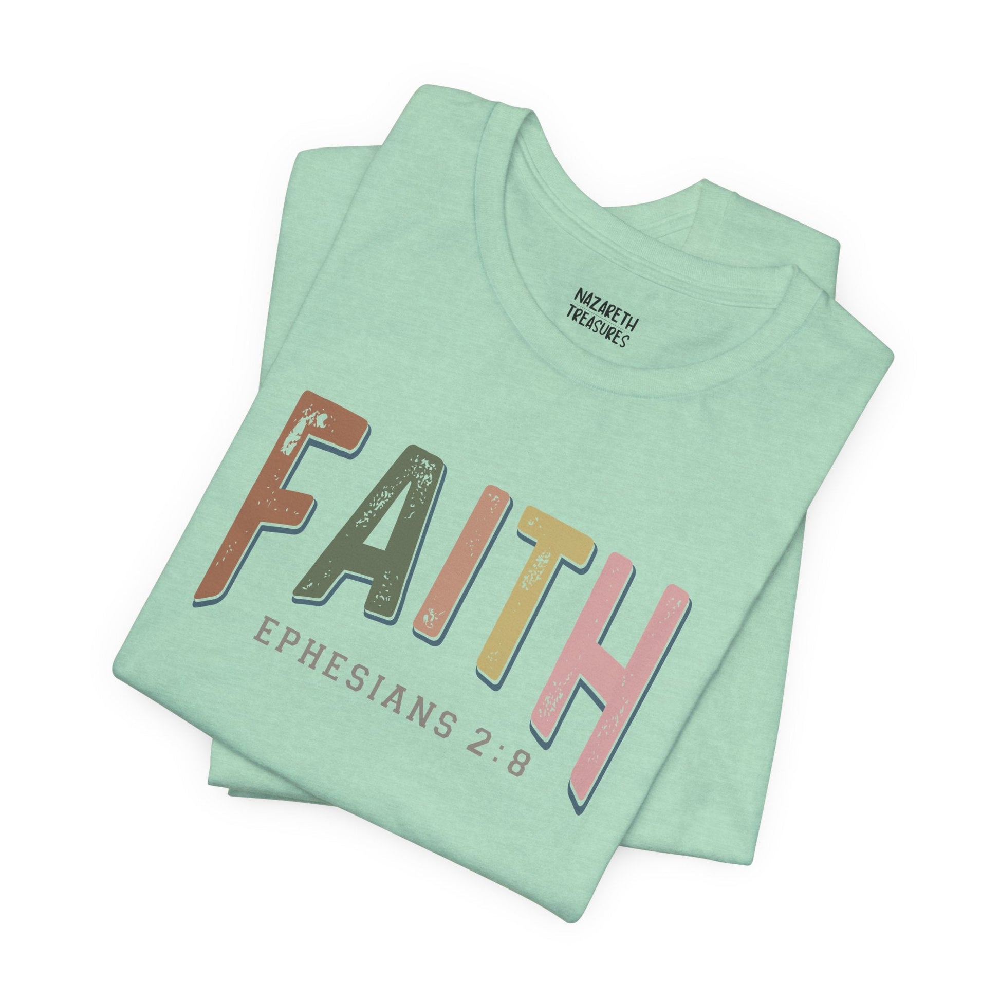 Faith Ephesian 2:8 - Unisex T-Shirt - T-Shirt - Nazareth Treasures