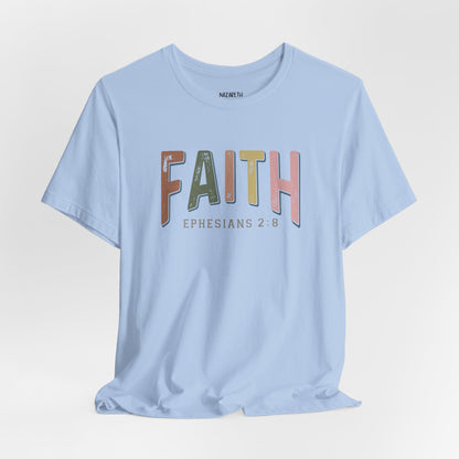 Faith Ephesian 2:8 - Unisex T-Shirt - T-Shirt - Nazareth Treasures