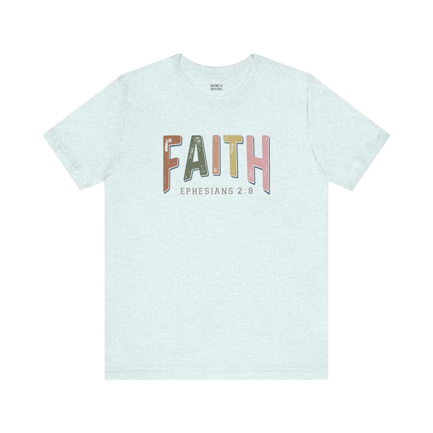 Faith Ephesian 2:8 - Unisex T-Shirt - T-Shirt - Nazareth Treasures
