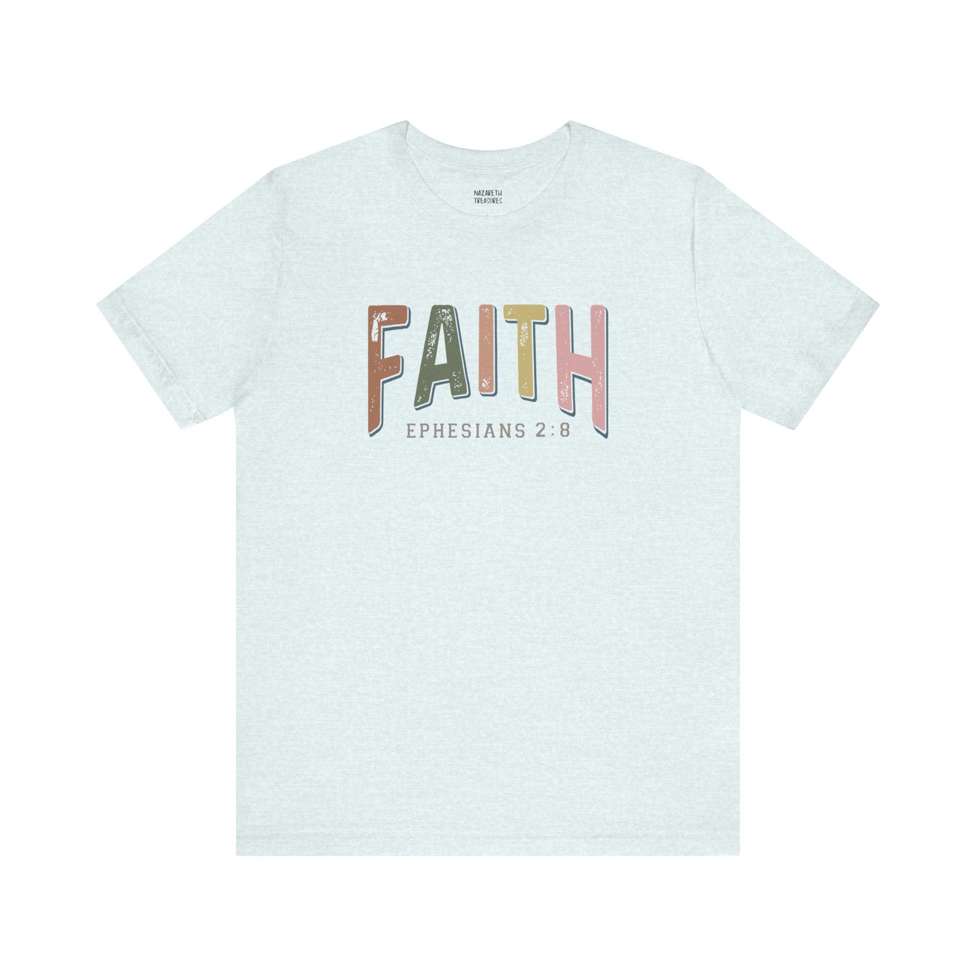 Faith Ephesian 2:8 - Unisex T-Shirt - T-Shirt - Nazareth Treasures