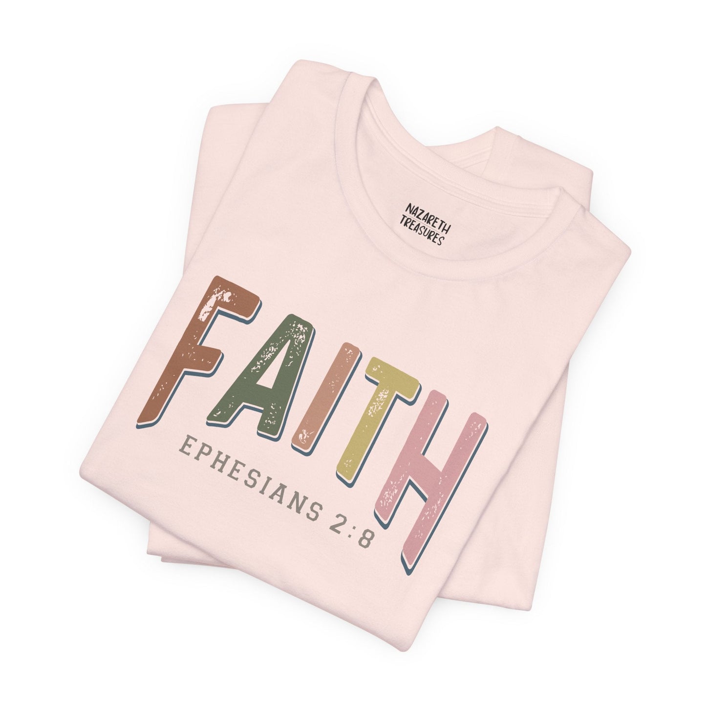 Faith Ephesian 2:8 - Unisex T-Shirt - T-Shirt - Nazareth Treasures