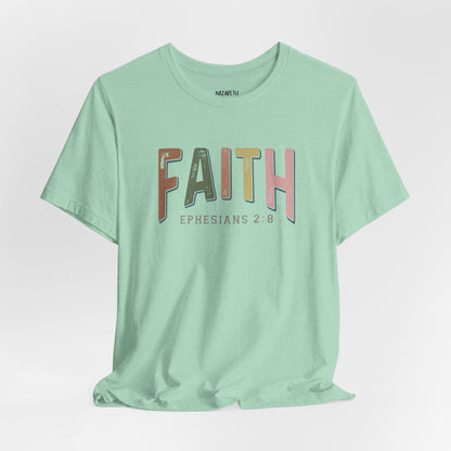 Faith Ephesian 2:8 - Unisex T-Shirt - T-Shirt - Nazareth Treasures