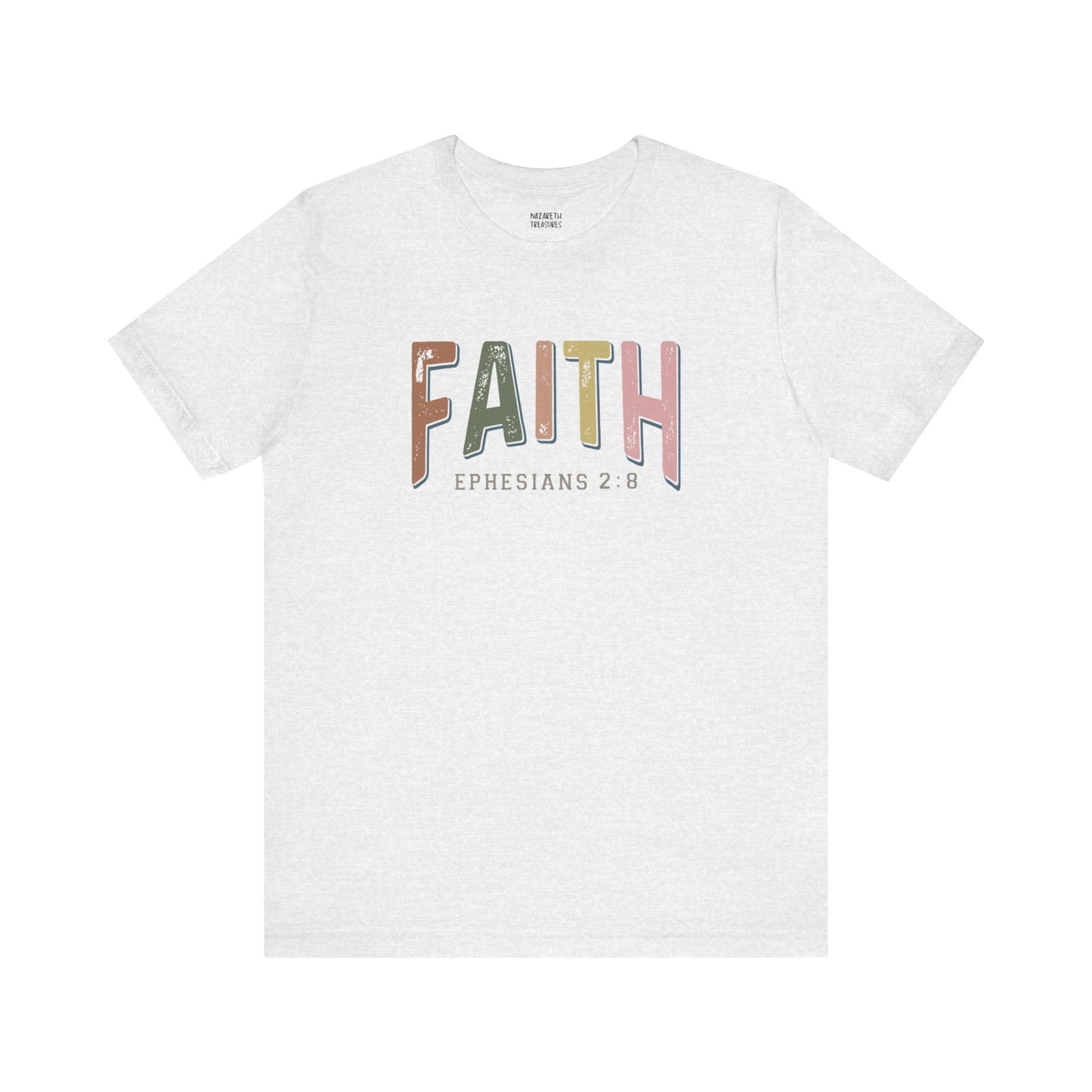 Faith Ephesian 2:8 - Unisex T-Shirt - T-Shirt - Nazareth Treasures