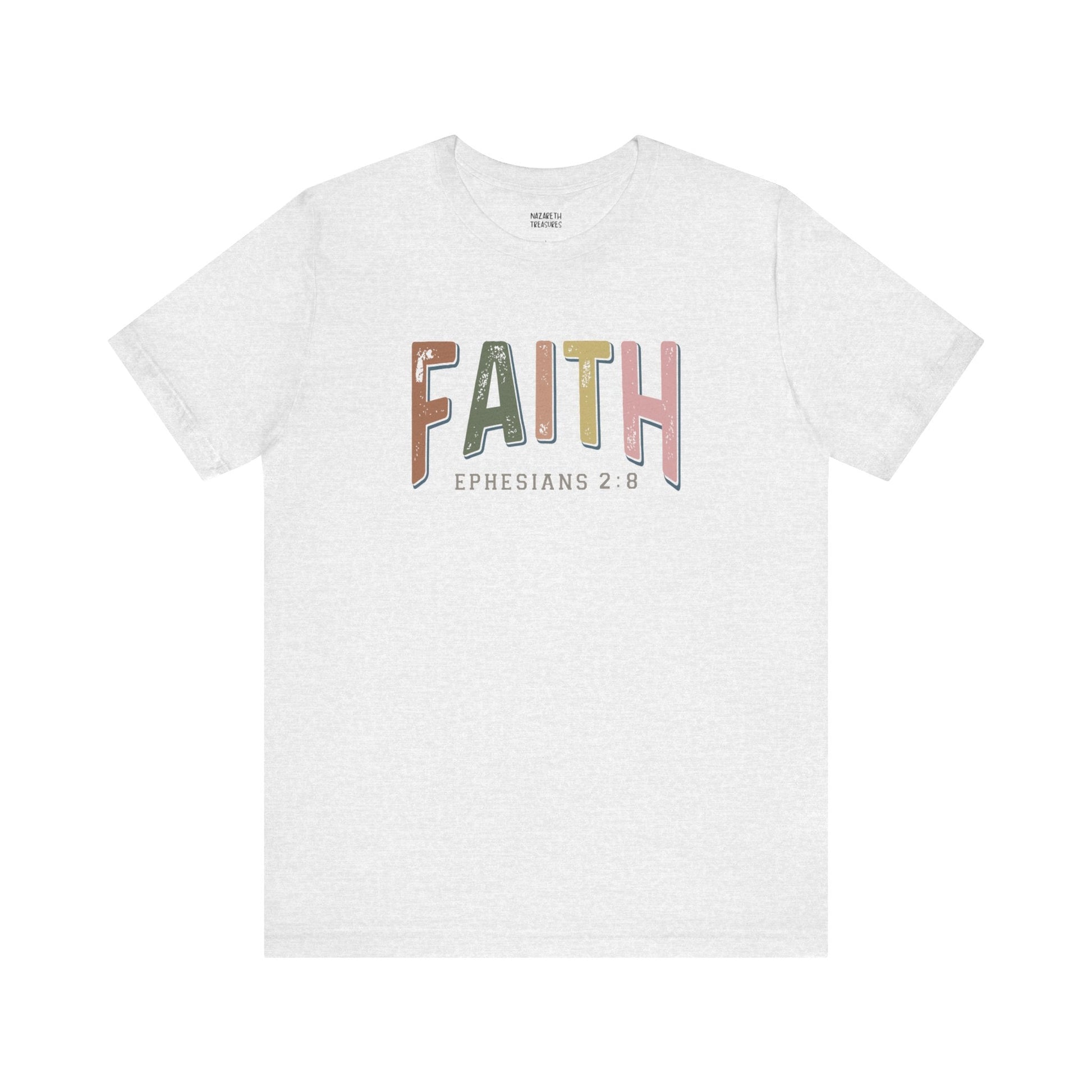 Faith Ephesian 2:8 - Unisex T-Shirt - T-Shirt - Nazareth Treasures