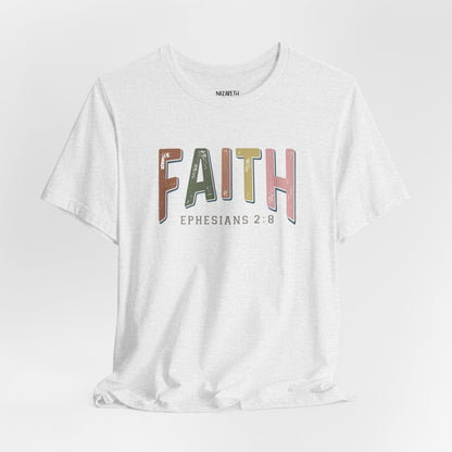 Faith Ephesian 2:8 - Unisex T-Shirt - T-Shirt - Nazareth Treasures