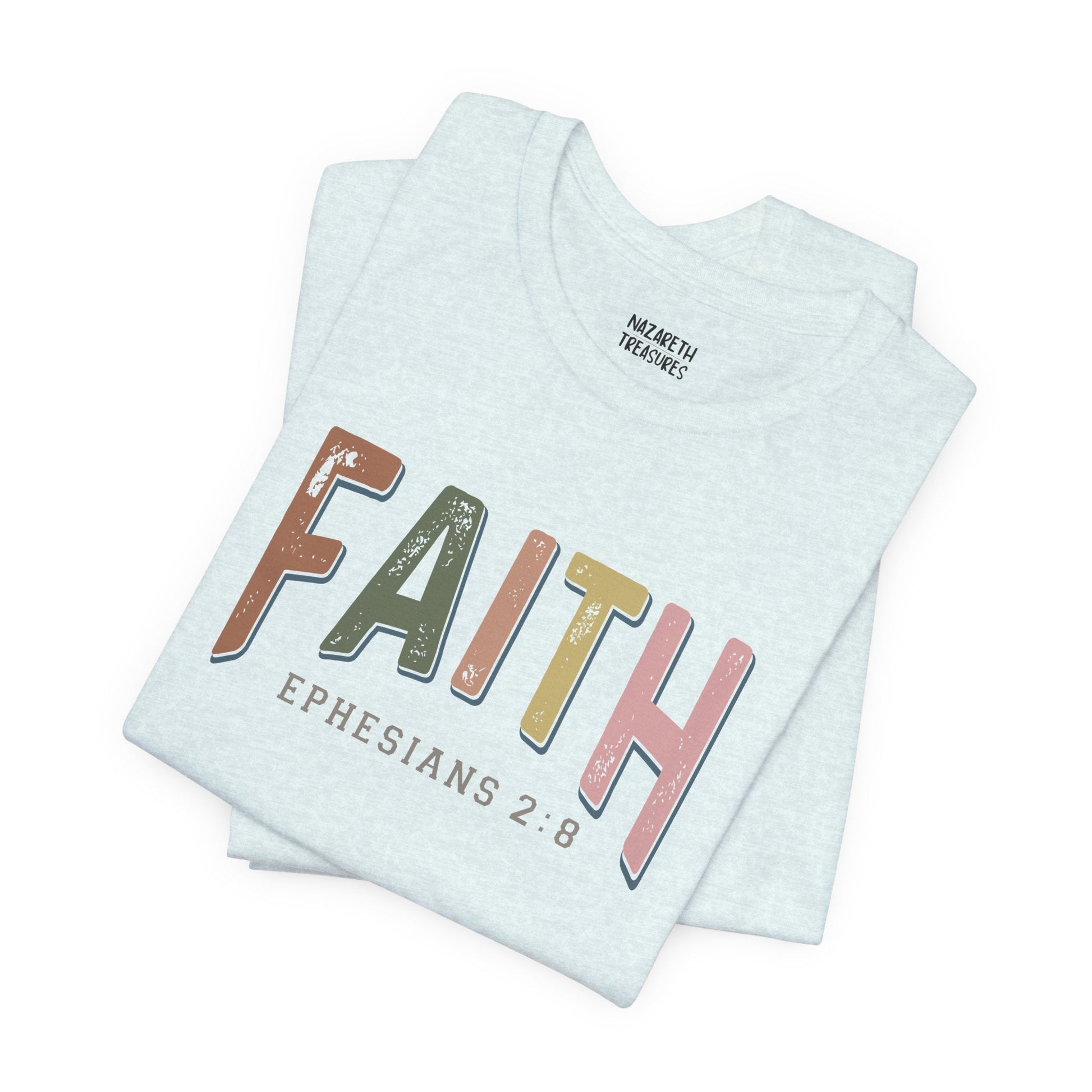 Faith Ephesian 2:8 - Unisex T-Shirt - T-Shirt - Nazareth Treasures