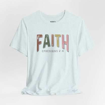 Faith Ephesian 2:8 - Unisex T-Shirt - T-Shirt - Nazareth Treasures