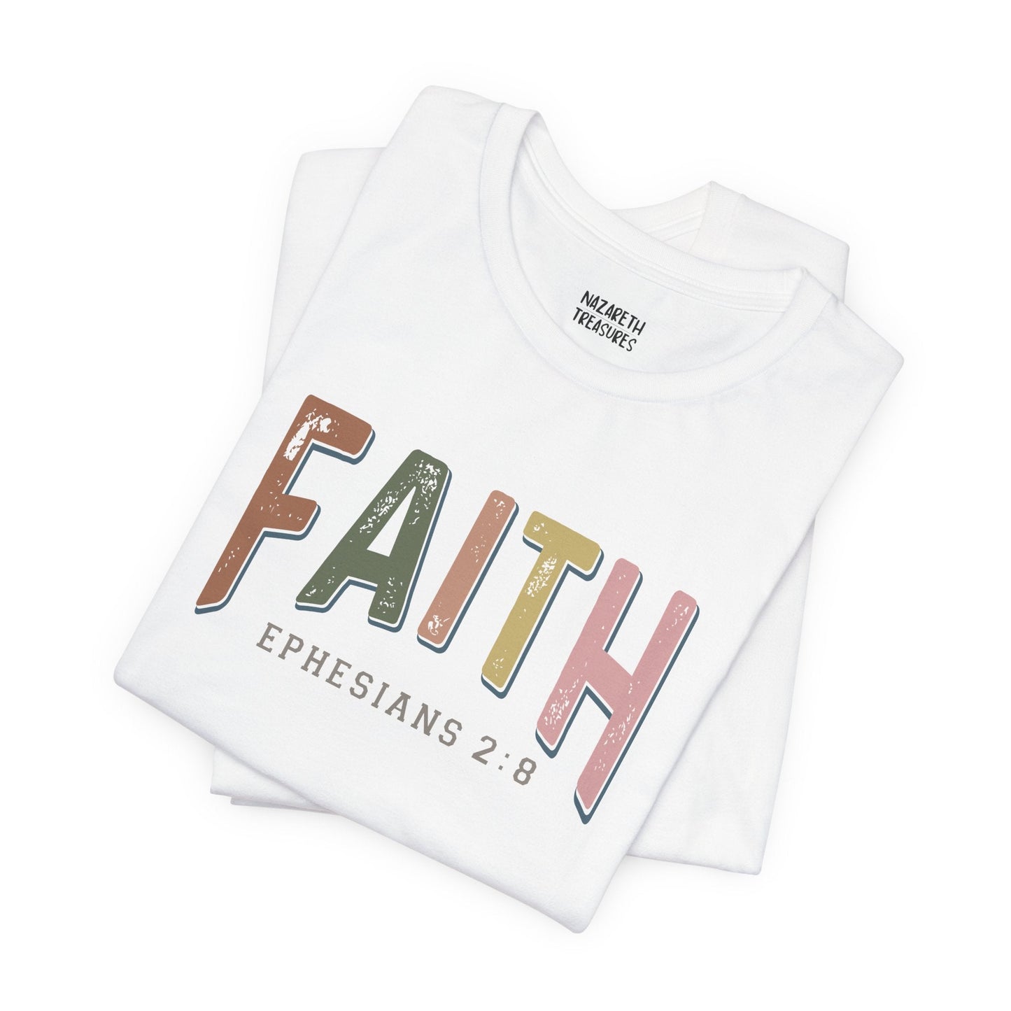 Faith Ephesian 2:8 - Unisex T-Shirt - T-Shirt - Nazareth Treasures