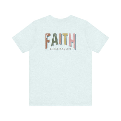 Faith Ephesian 2:8 - Unisex T-Shirt - T-Shirt - Nazareth Treasures