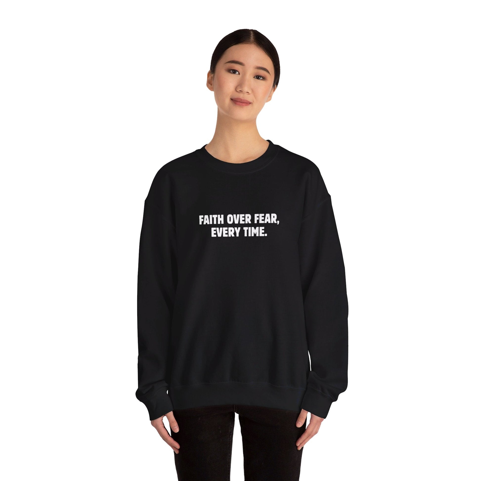 Faith Over Fear, Every Time Sweatshirt - Sweatshirt - Nazareth Treasures