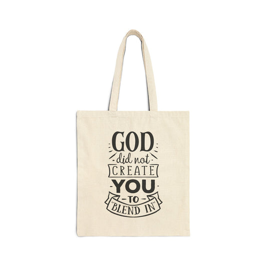 God did not create you to blend in - Cotton Tote Bag - Bags - Nazareth Treasures