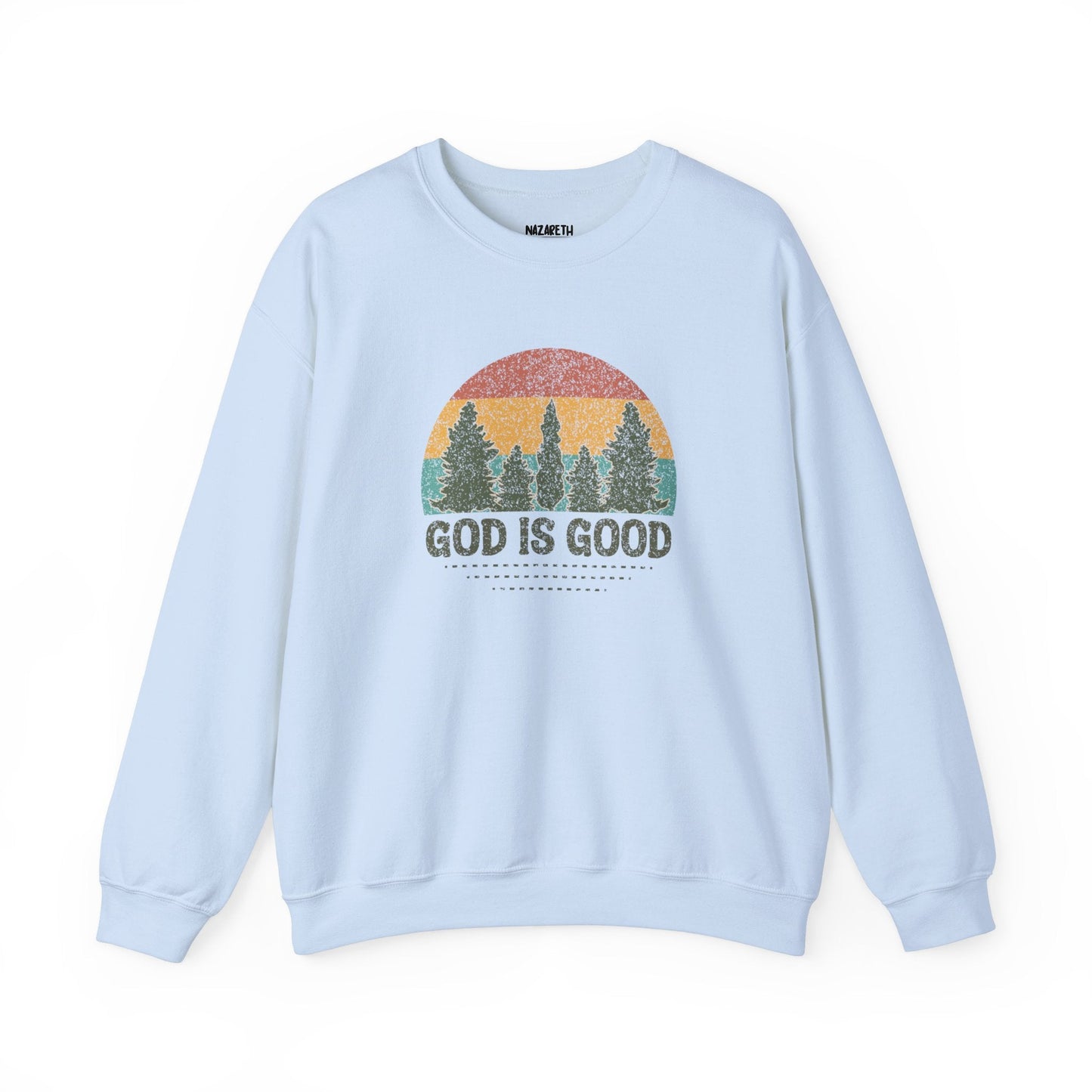 God is Good Sweatshirt - Unisex Crewneck - Sweatshirt - Nazareth Treasures