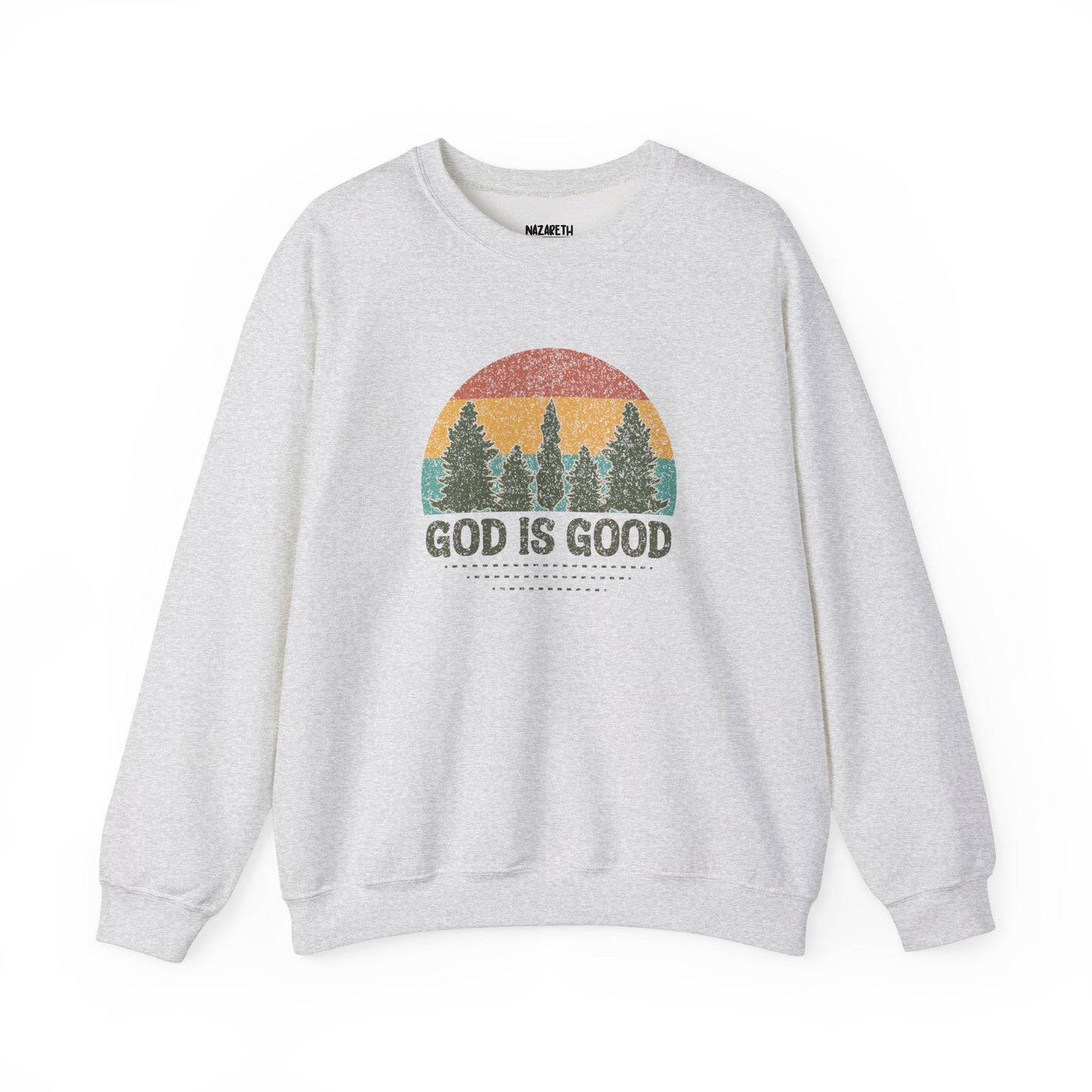 God is Good Sweatshirt - Unisex Crewneck - Sweatshirt - Nazareth Treasures