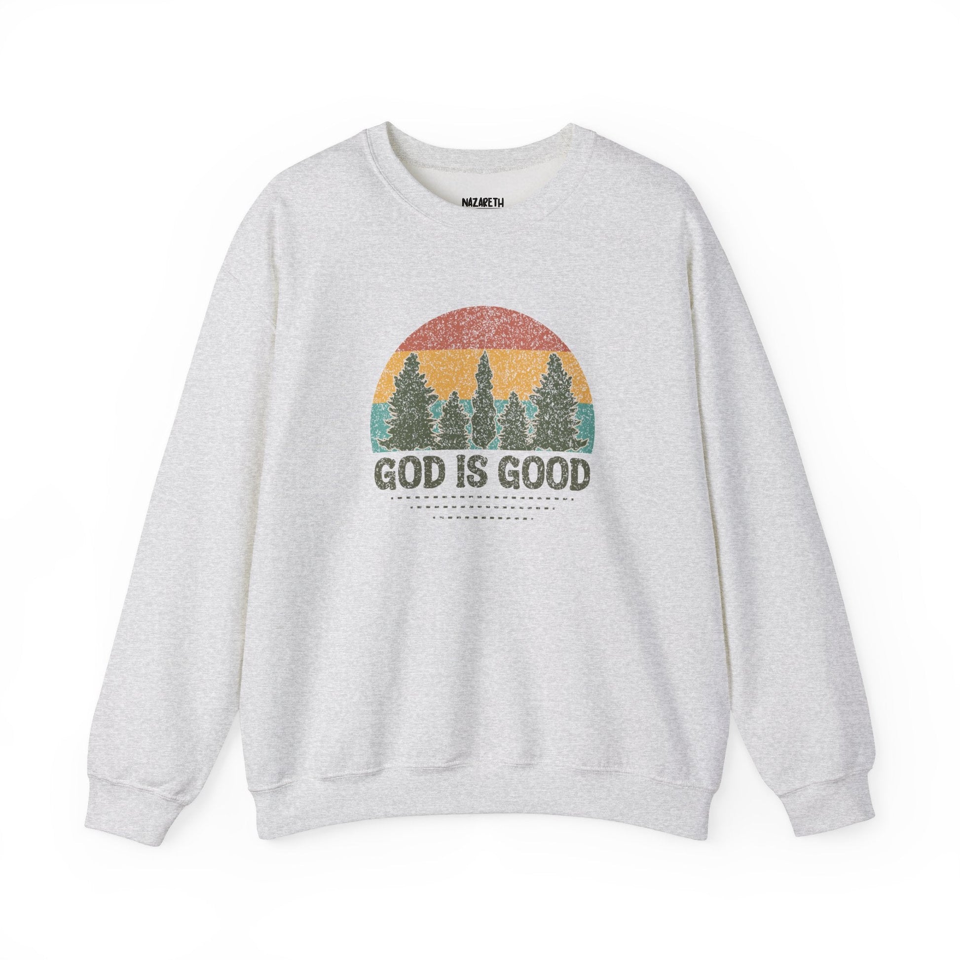 God is Good Sweatshirt - Unisex Crewneck - Sweatshirt - Nazareth Treasures