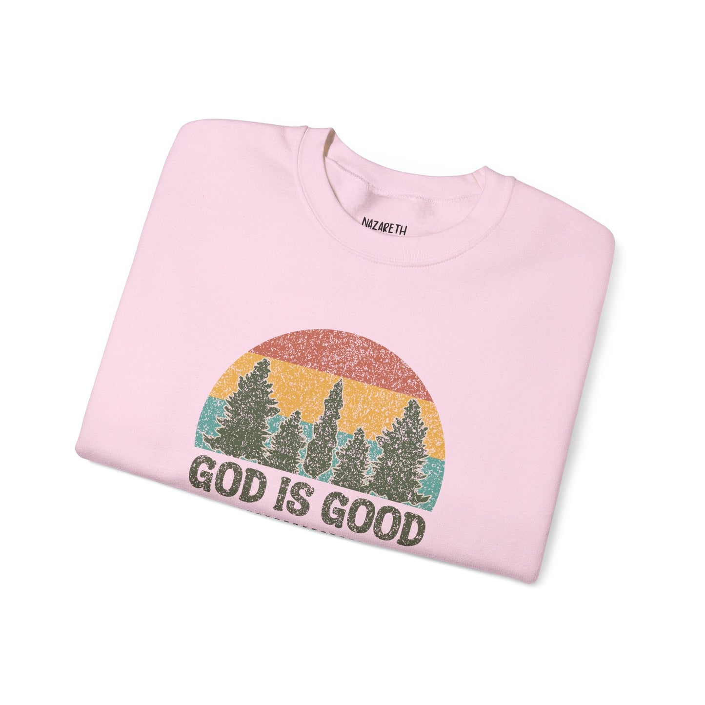 God is Good Sweatshirt - Unisex Crewneck - Sweatshirt - Nazareth Treasures