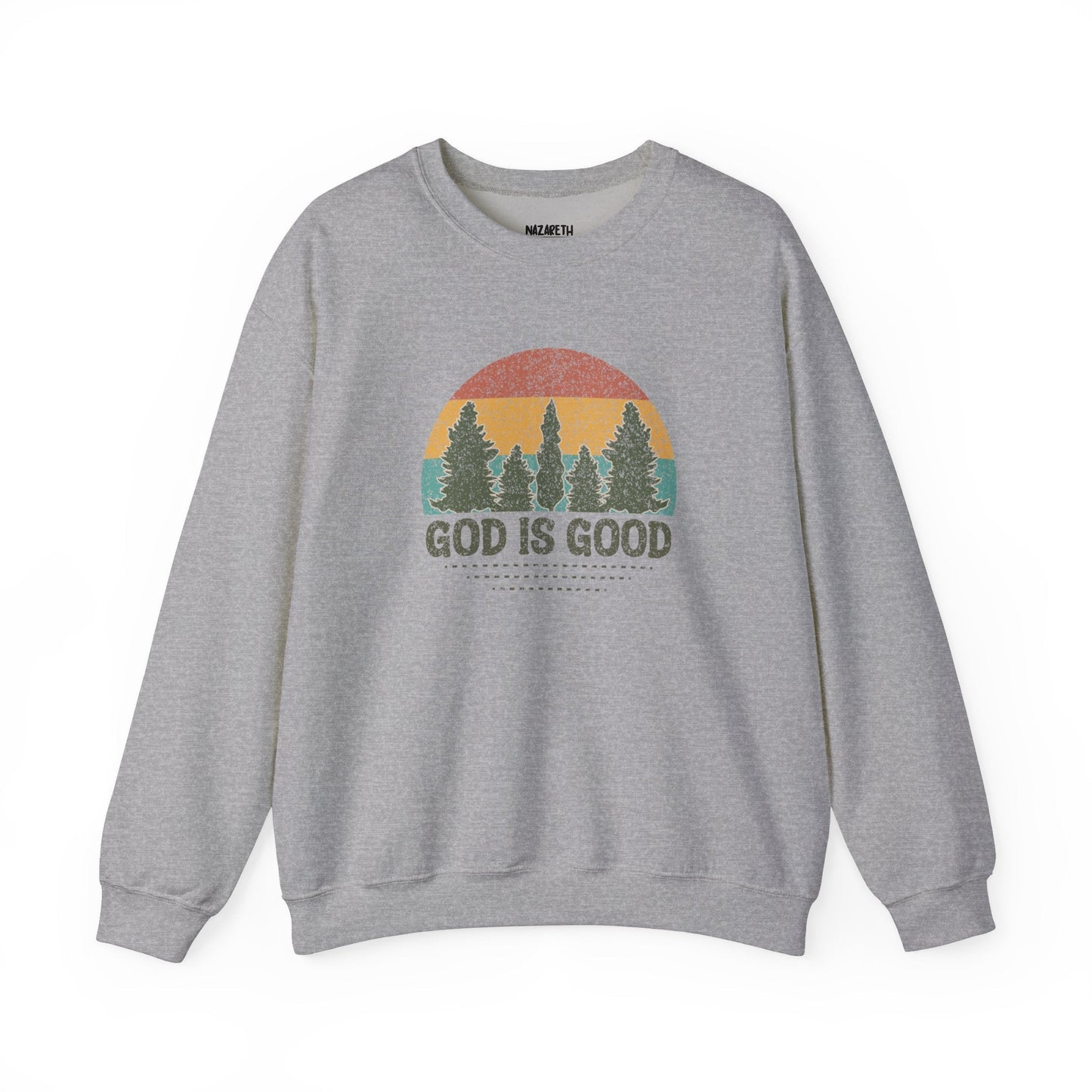 God is Good Sweatshirt - Unisex Crewneck - Sweatshirt - Nazareth Treasures