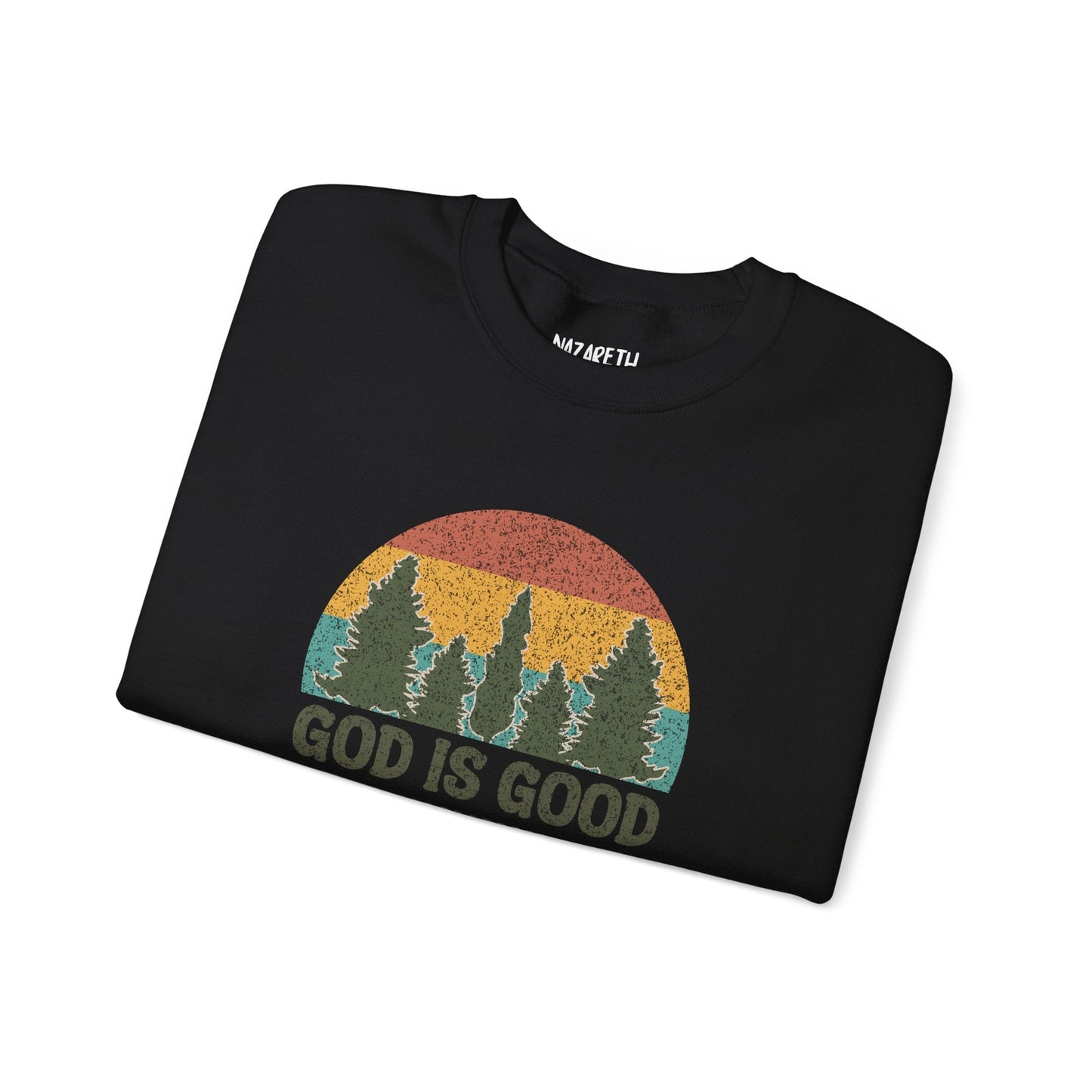 God is Good Sweatshirt - Unisex Crewneck - Sweatshirt - Nazareth Treasures