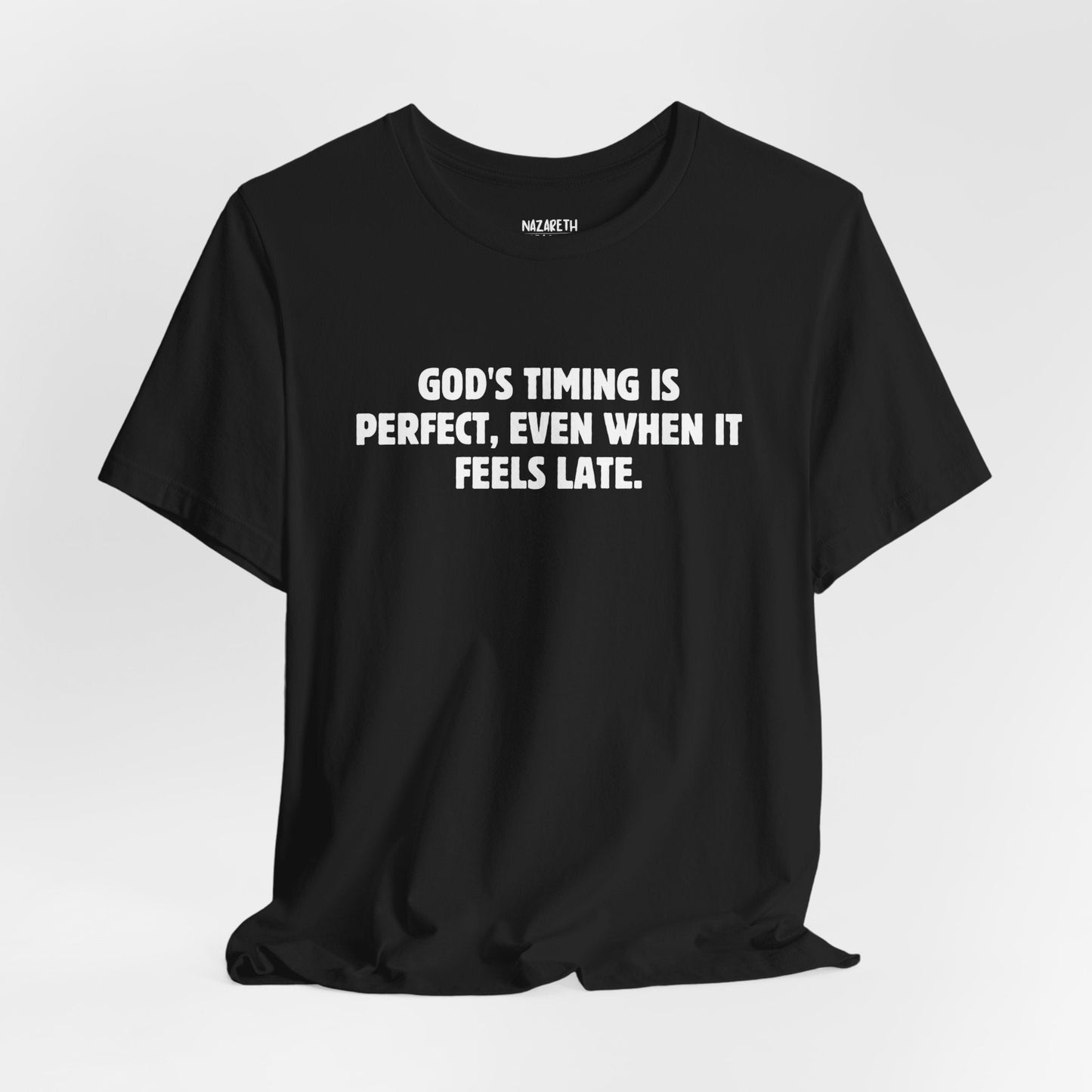 God's Timing is Perfect T-Shirt - T-Shirt - Nazareth Treasures