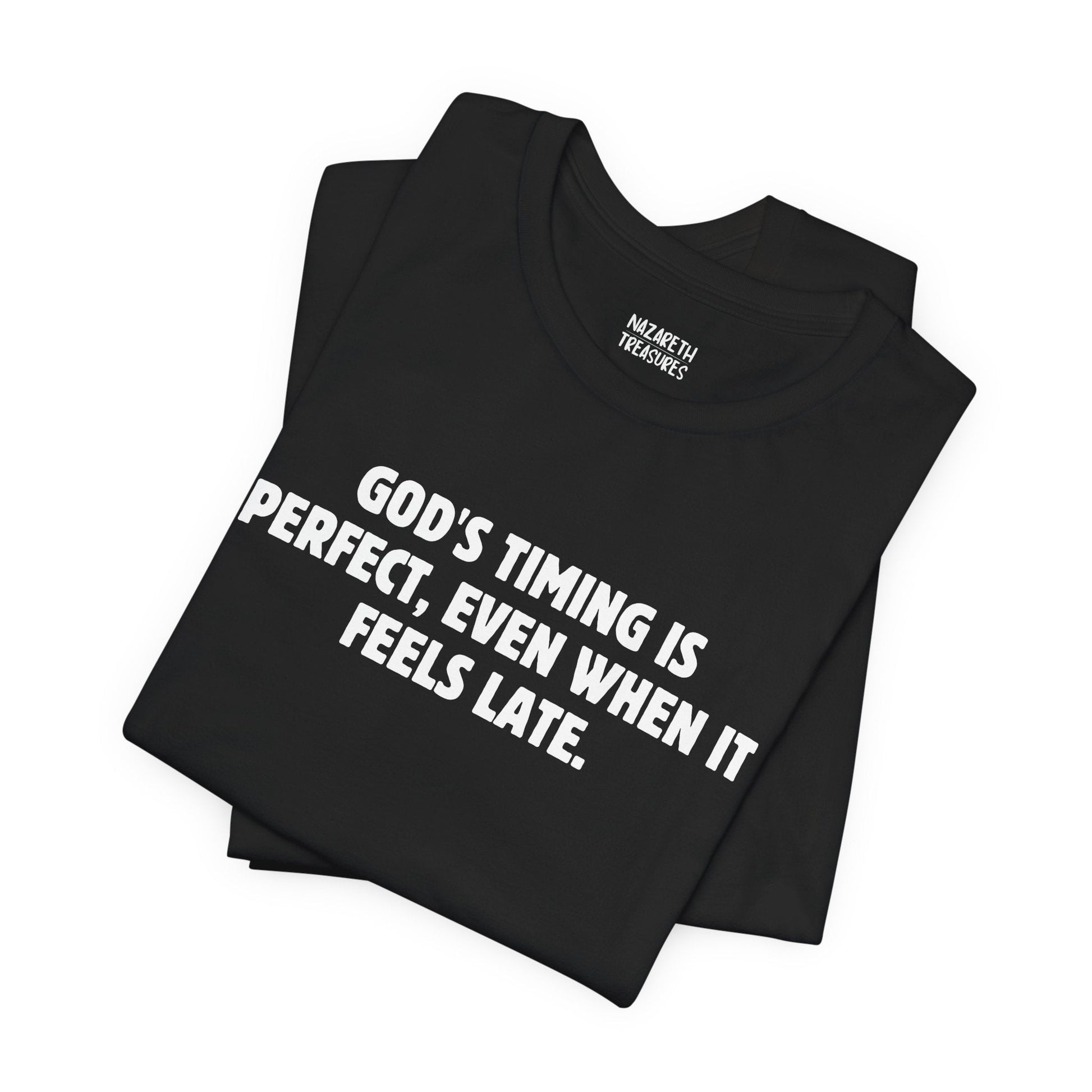 God's Timing is Perfect T-Shirt - T-Shirt - Nazareth Treasures
