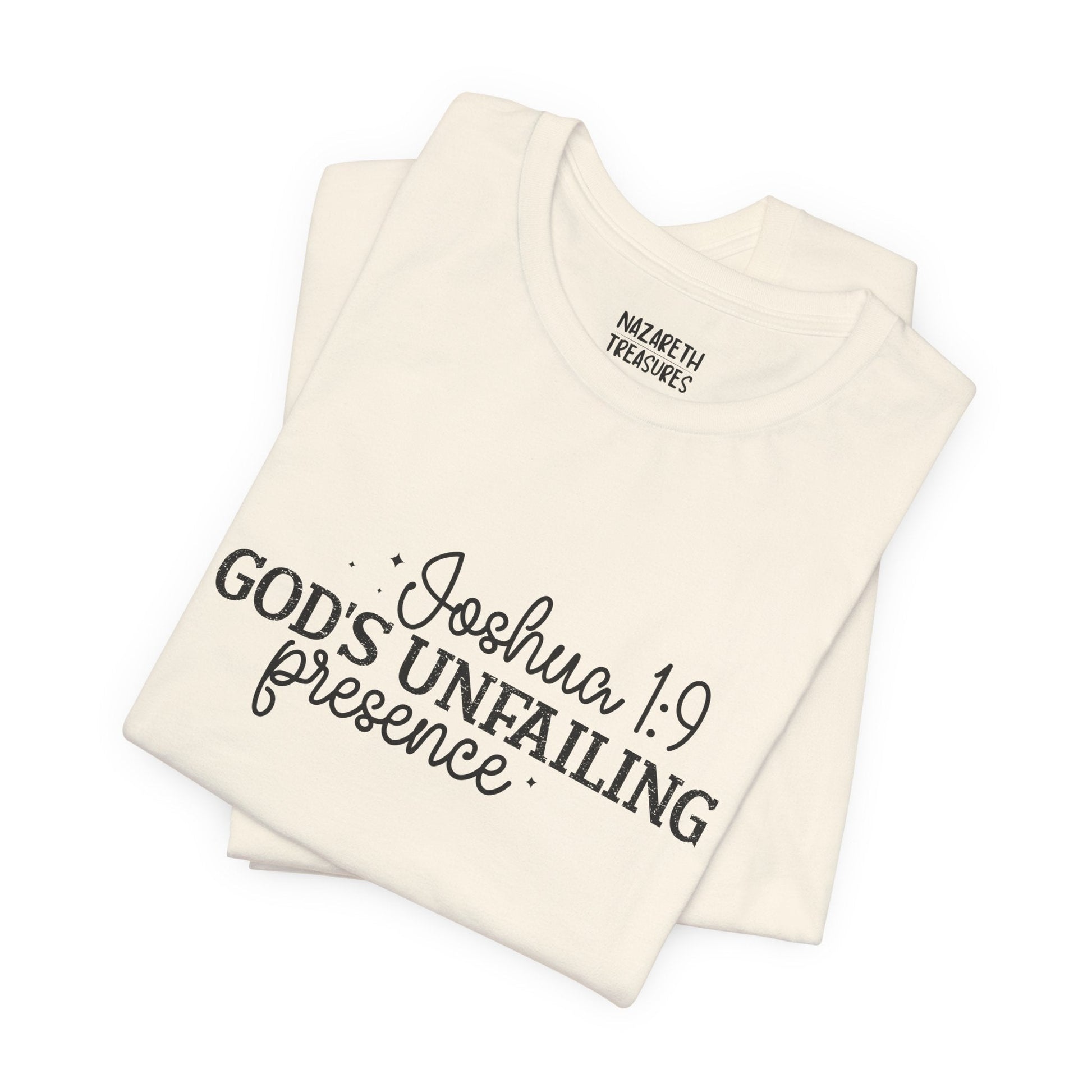 God's Unfailing Presence - Joshua 1:9 - Unisex T-Shirt - T-Shirt - Nazareth Treasures