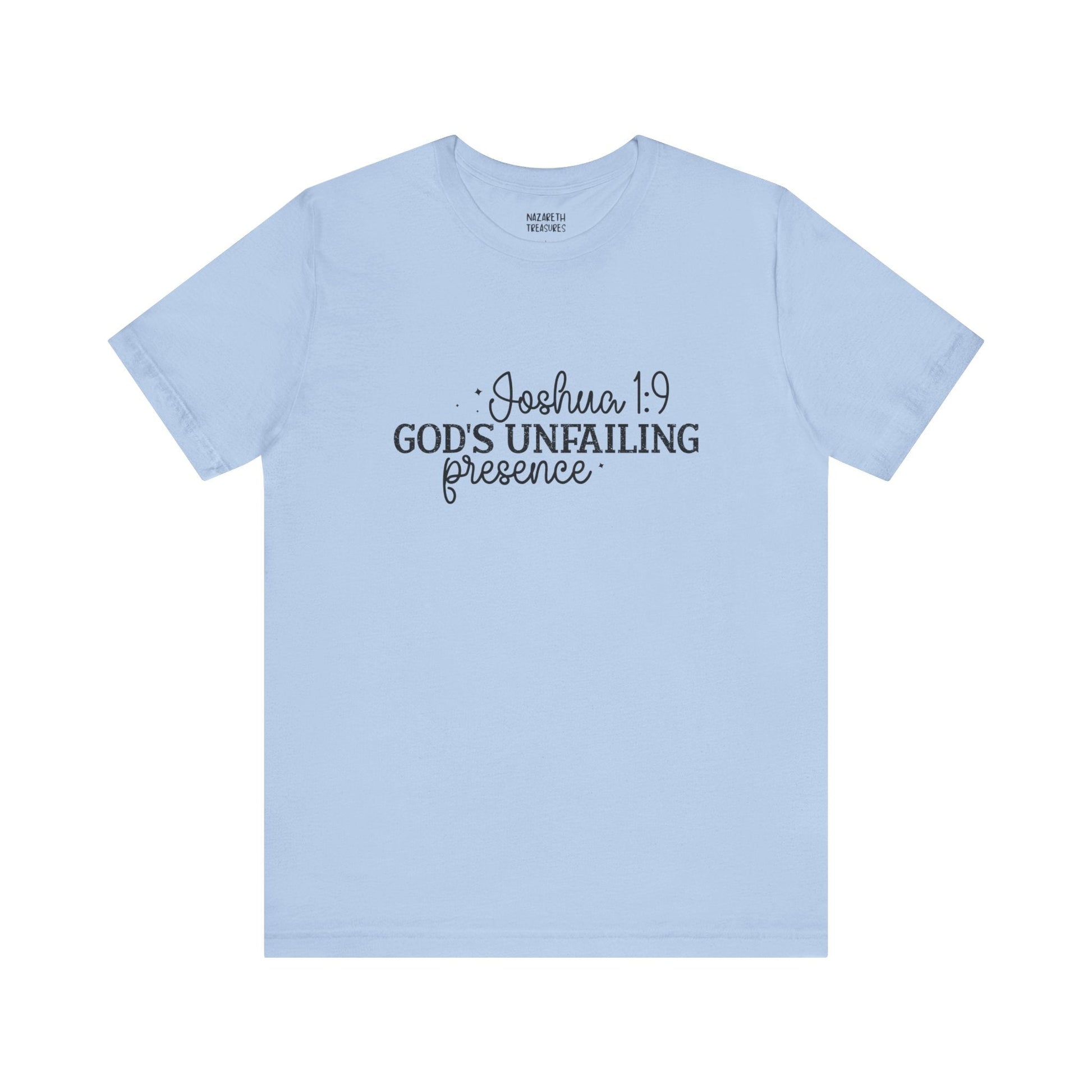 God's Unfailing Presence - Joshua 1:9 - Unisex T-Shirt - T-Shirt - Nazareth Treasures