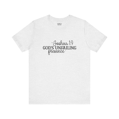 God's Unfailing Presence - Joshua 1:9 - Unisex T-Shirt - T-Shirt - Nazareth Treasures