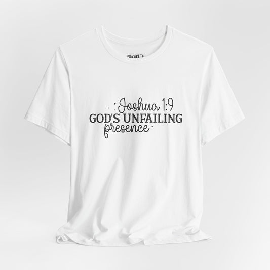 God's Unfailing Presence - Joshua 1:9 - Unisex T-Shirt - T-Shirt - Nazareth Treasures