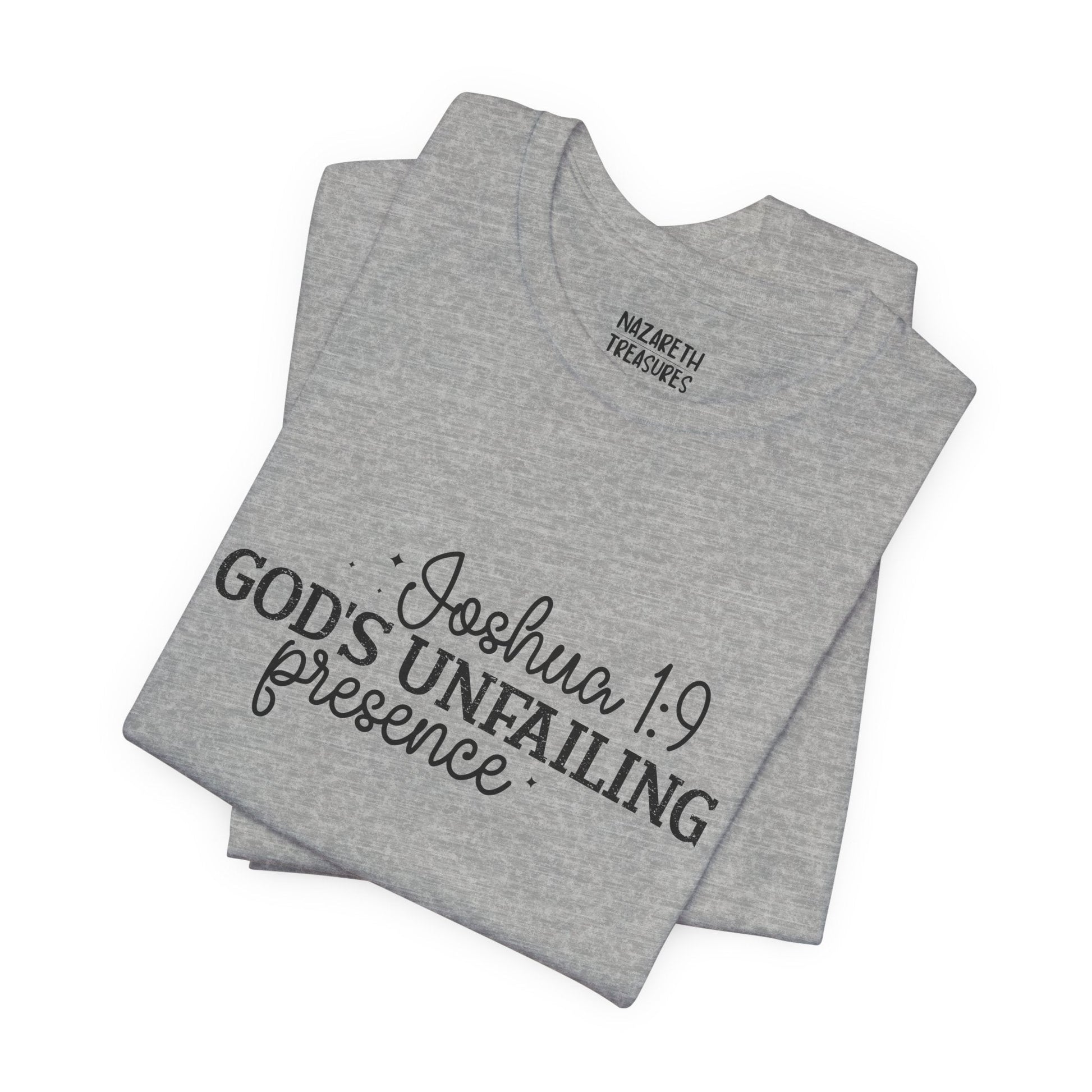 God's Unfailing Presence - Joshua 1:9 - Unisex T-Shirt - T-Shirt - Nazareth Treasures