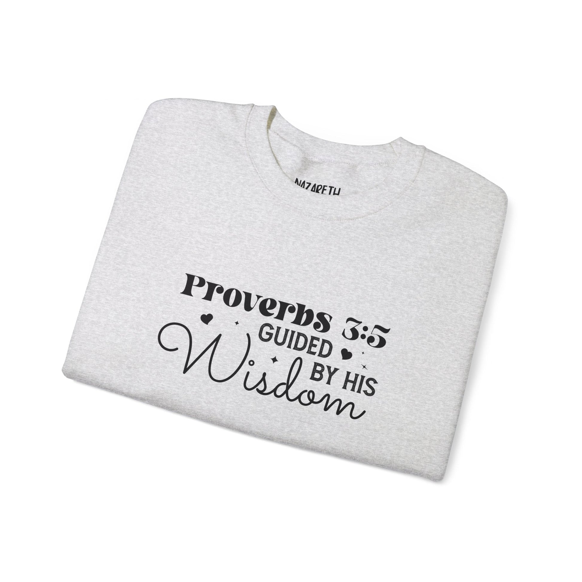 Guided by His Wisdom - Proverbs 3:5 - Crewneck Sweatshirt - Sweatshirt - Nazareth Treasures