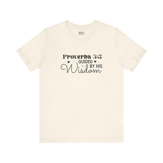 Guided by His Wisdom - Proverbs 3:5 - Unisex T-Shirt - T-Shirt - Nazareth Treasures