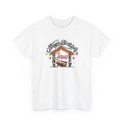 Happy Birthday Jesus Tshirt - T-Shirt - Nazareth Treasures