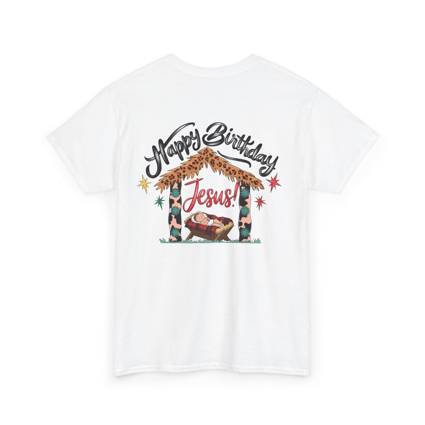 Happy Birthday Jesus Tshirt - T-Shirt - Nazareth Treasures