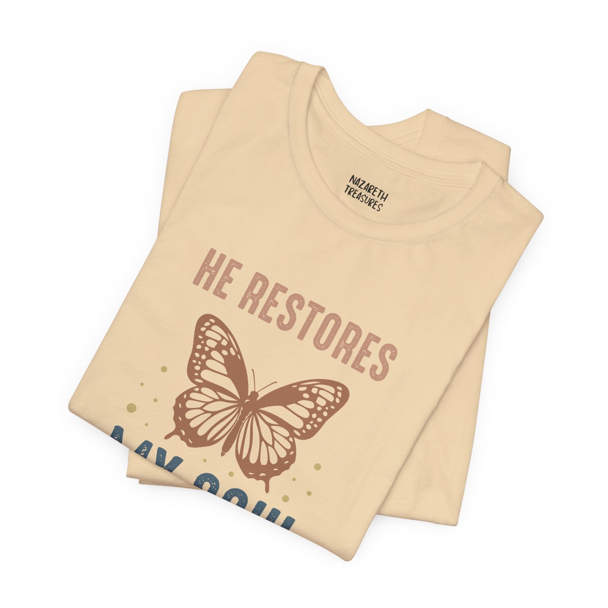 He restores my soul - Unisex T-Shirt - T-Shirt - Nazareth Treasures
