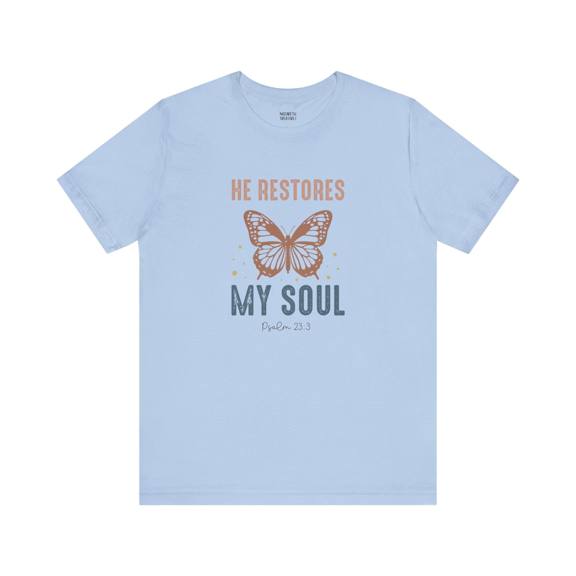 He restores my soul - Unisex T-Shirt - T-Shirt - Nazareth Treasures