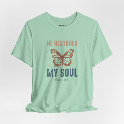 He restores my soul - Unisex T-Shirt - T-Shirt - Nazareth Treasures