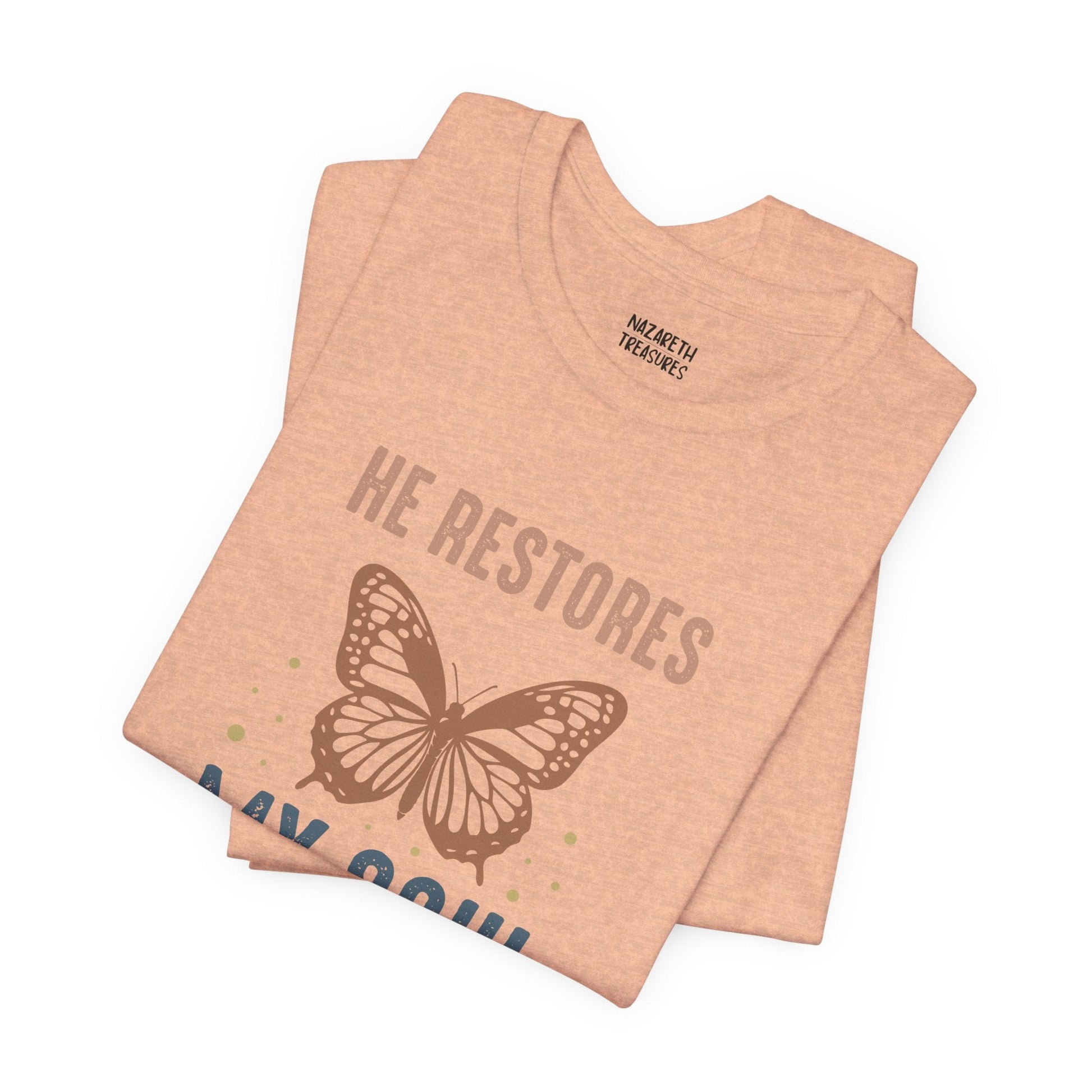 He restores my soul - Unisex T-Shirt - T-Shirt - Nazareth Treasures
