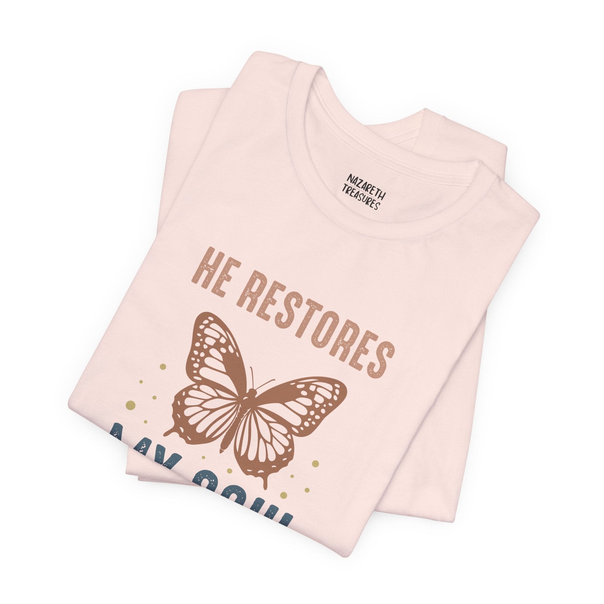 He restores my soul - Unisex T-Shirt - T-Shirt - Nazareth Treasures