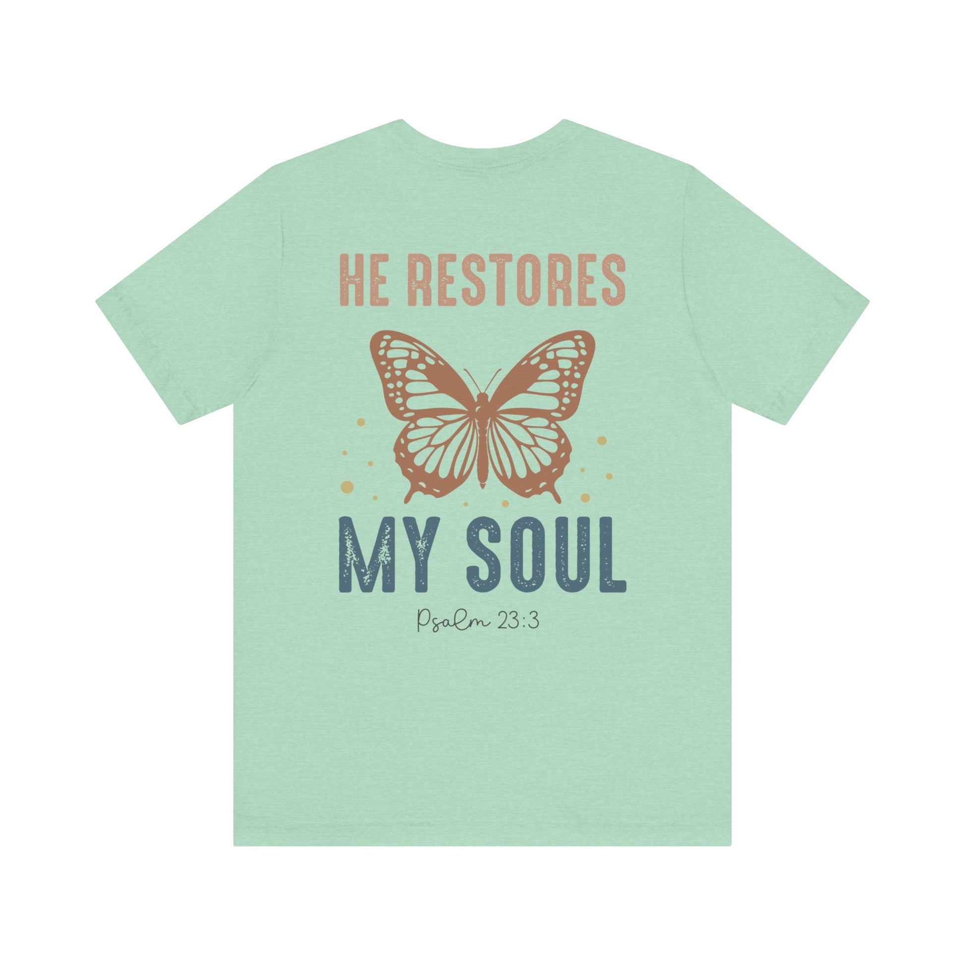 He restores my soul - Unisex T-Shirt - T-Shirt - Nazareth Treasures