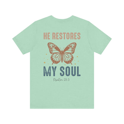 He restores my soul - Unisex T-Shirt - T-Shirt - Nazareth Treasures
