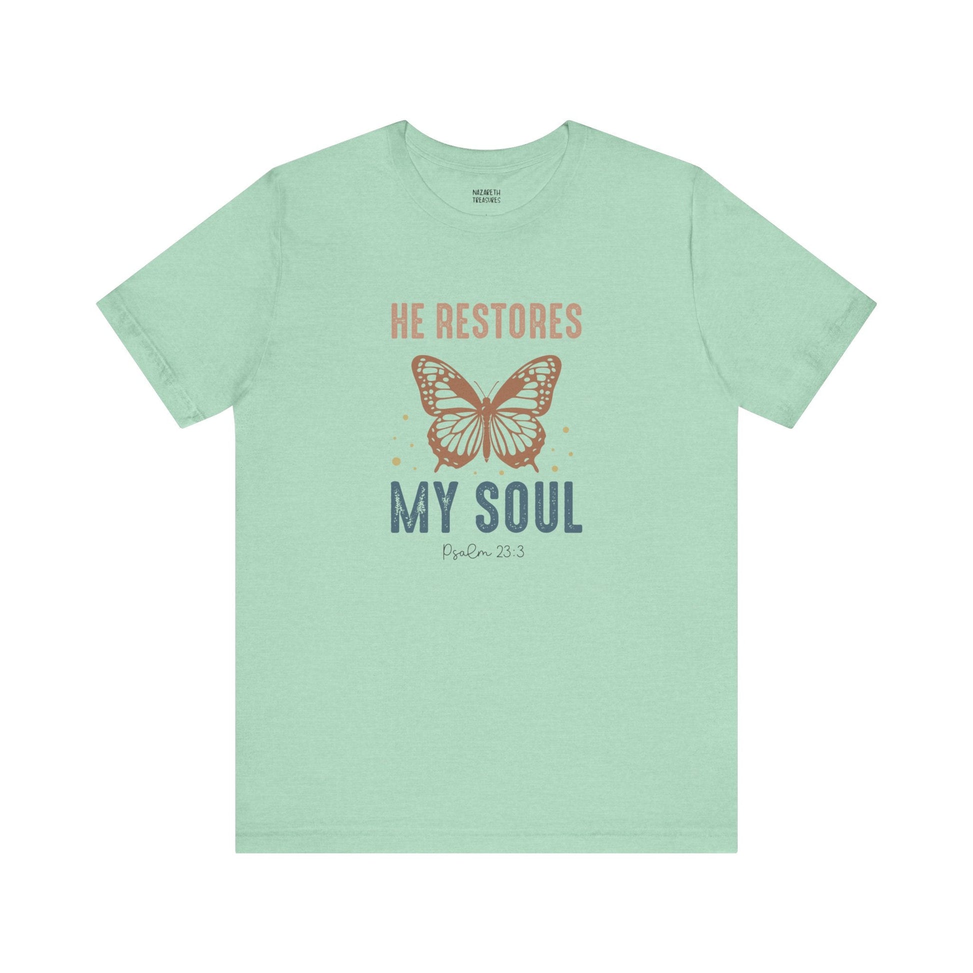 He restores my soul - Unisex T-Shirt - T-Shirt - Nazareth Treasures