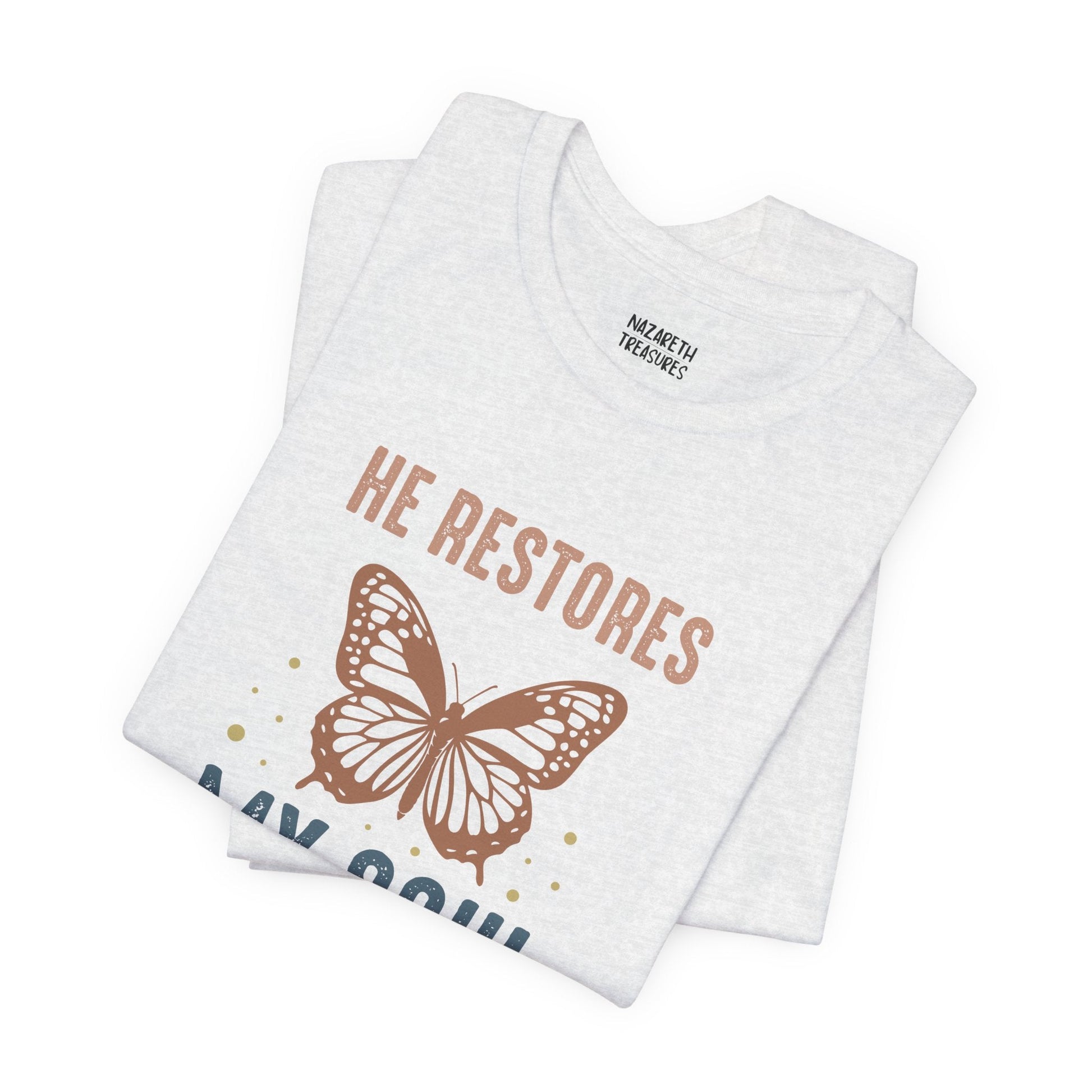 He restores my soul - Unisex T-Shirt - T-Shirt - Nazareth Treasures