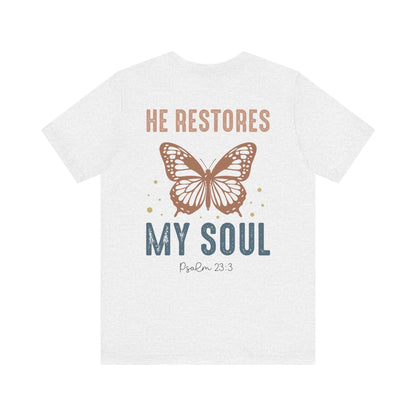 He restores my soul - Unisex T-Shirt - T-Shirt - Nazareth Treasures